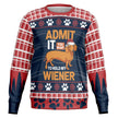 Admit It You Want to Hold My Wiener Sweatshirt